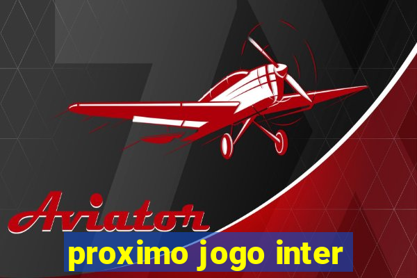 proximo jogo inter