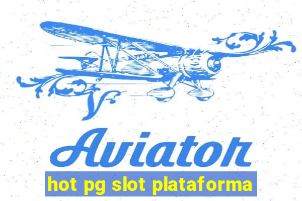 hot pg slot plataforma