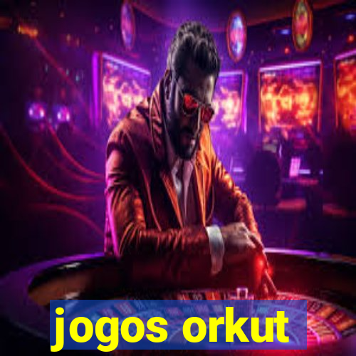 jogos orkut