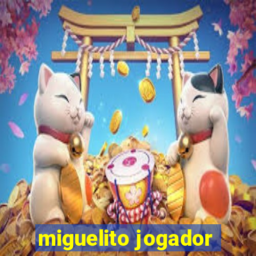 miguelito jogador