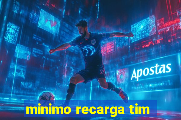 minimo recarga tim