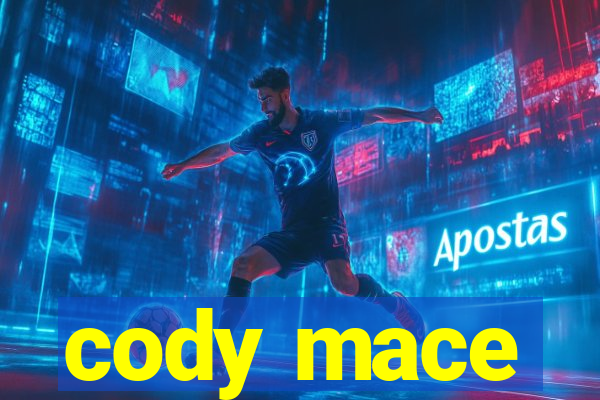 cody mace