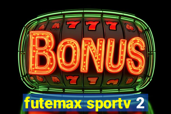 futemax sportv 2