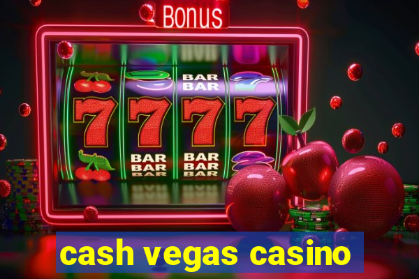 cash vegas casino