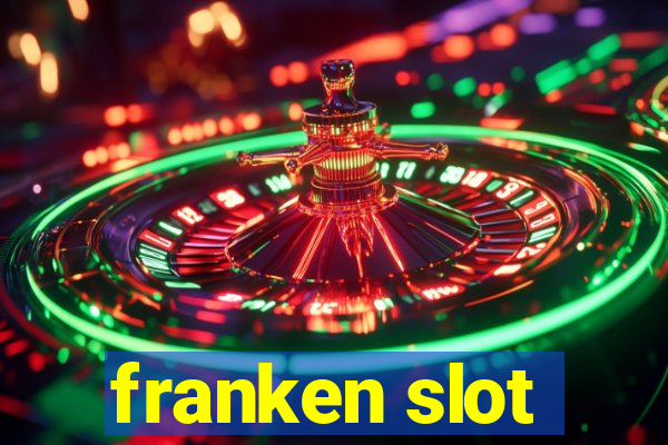 franken slot