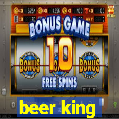 beer king