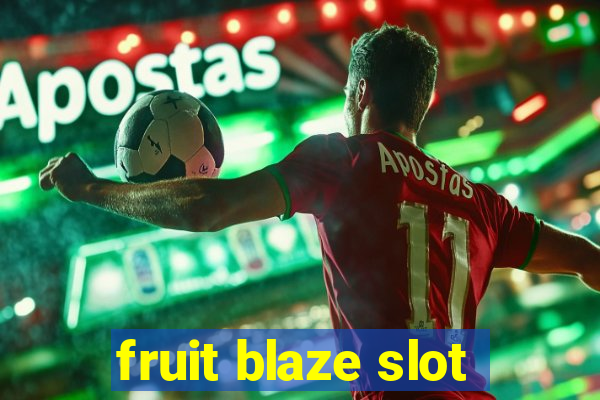 fruit blaze slot