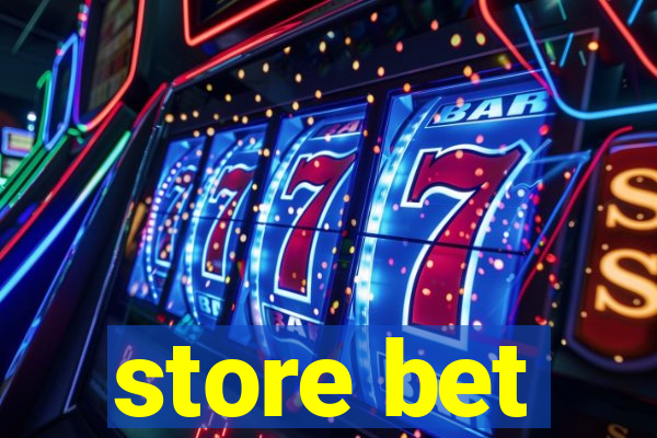 store bet