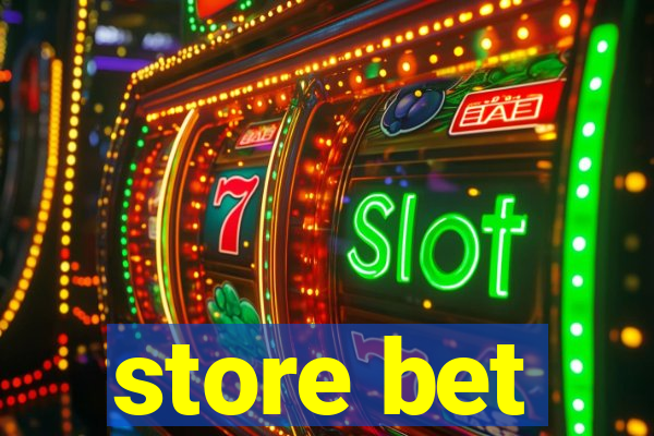 store bet