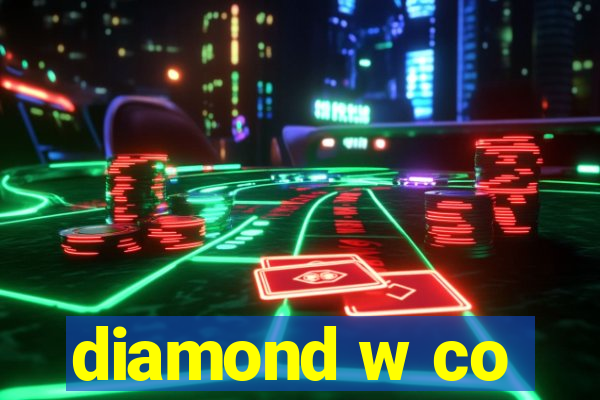 diamond w co