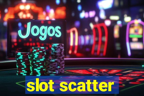 slot scatter