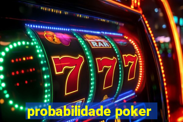 probabilidade poker