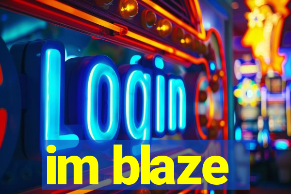 im blaze