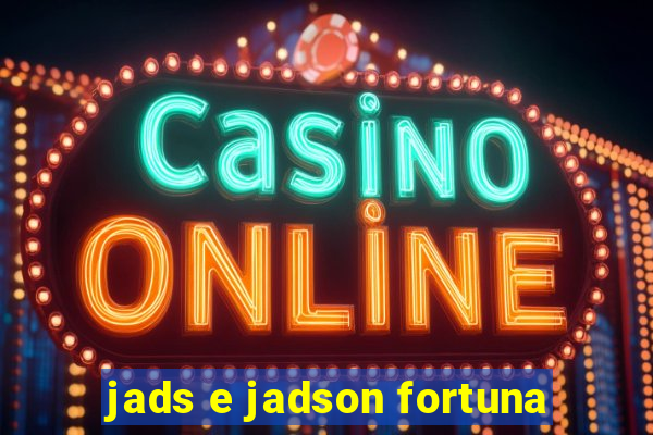 jads e jadson fortuna