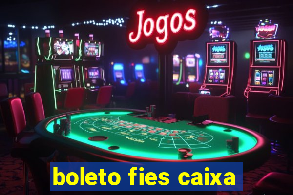 boleto fies caixa