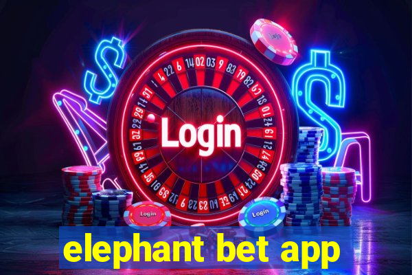 elephant bet app