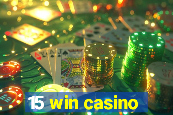 15 win casino