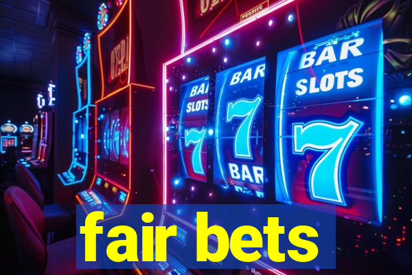 fair bets