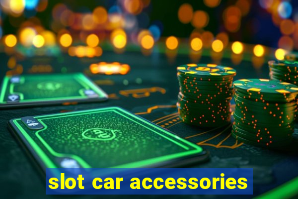 slot car accessories