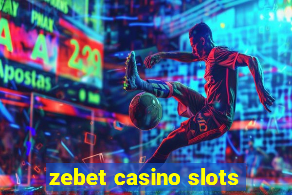 zebet casino slots