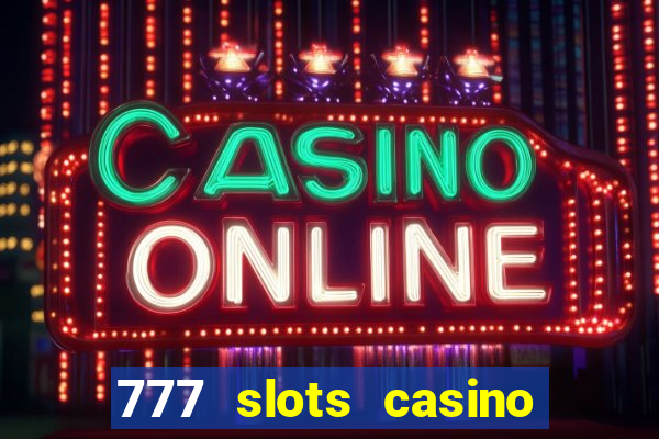 777 slots casino – new online slot machine games