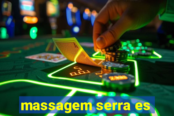 massagem serra es