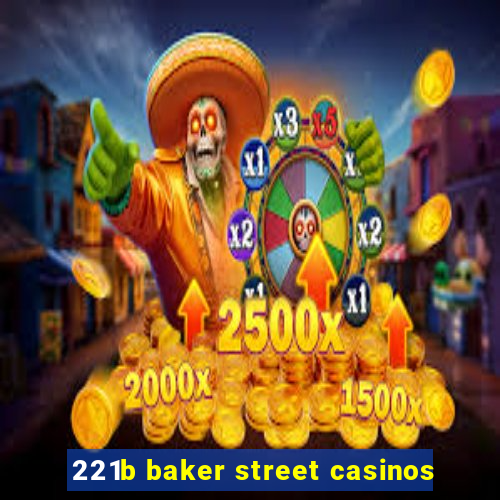 221b baker street casinos