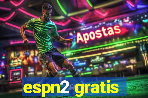 espn2 gratis