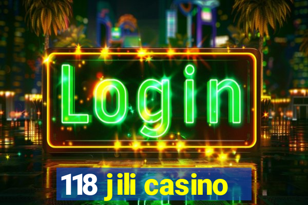 118 jili casino