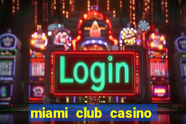 miami club casino $15 no deposit