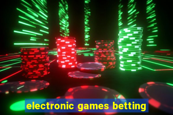 electronic games betting