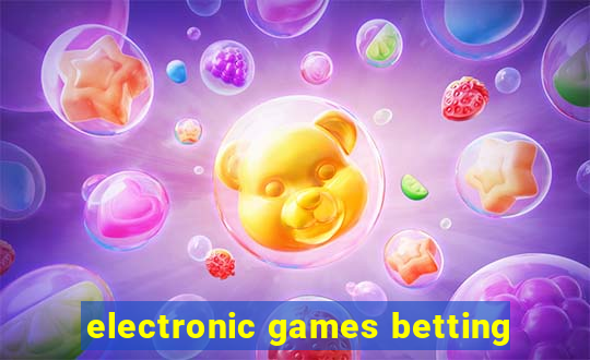 electronic games betting