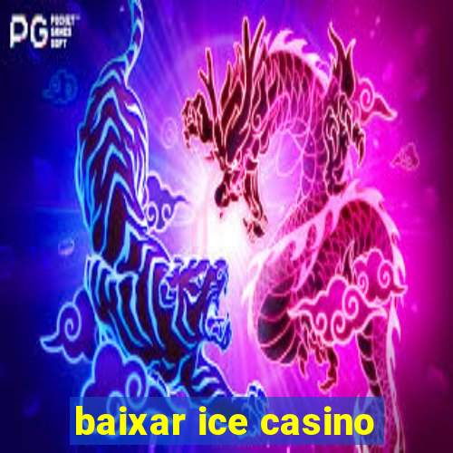 baixar ice casino