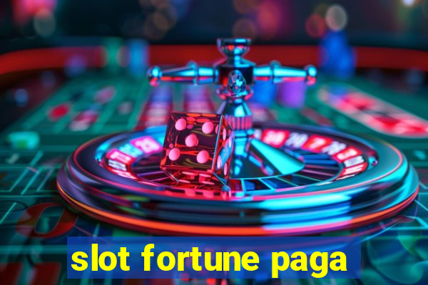 slot fortune paga