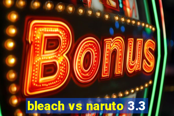 bleach vs naruto 3.3