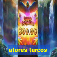 atores turcos