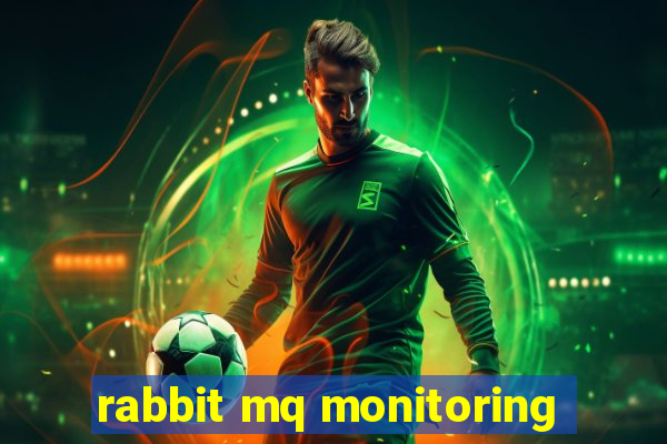 rabbit mq monitoring