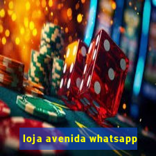 loja avenida whatsapp