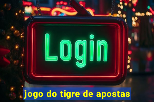 jogo do tigre de apostas