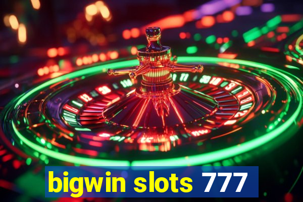 bigwin slots 777