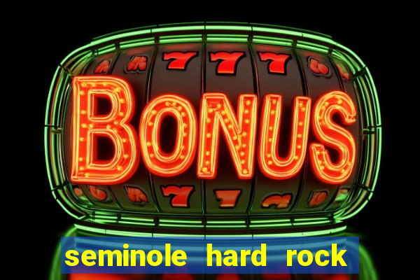 seminole hard rock hotel e casino