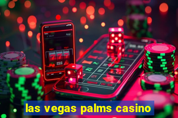 las vegas palms casino