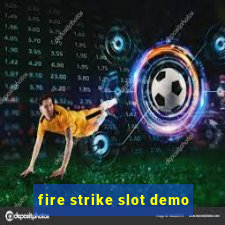 fire strike slot demo