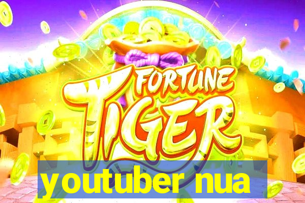 youtuber nua