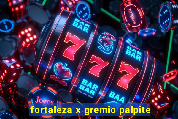 fortaleza x gremio palpite