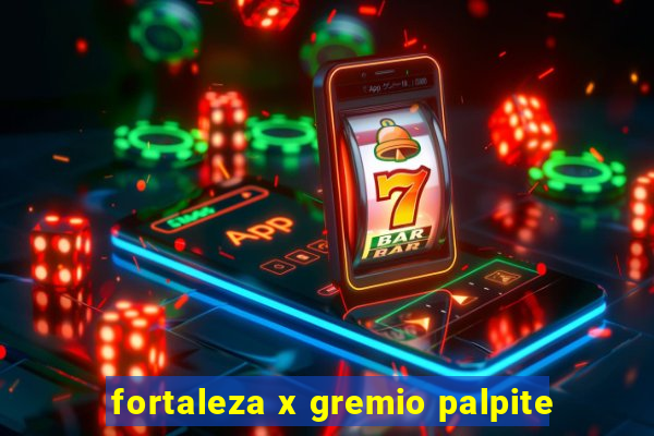 fortaleza x gremio palpite