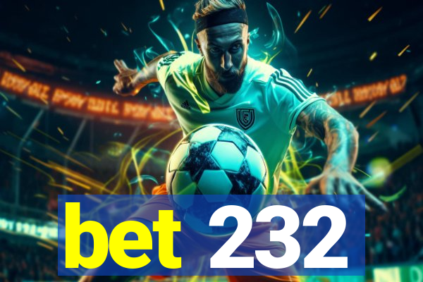 bet 232