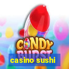 casino sushi