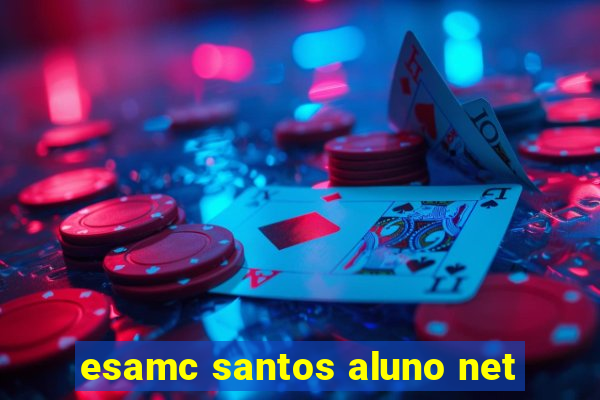 esamc santos aluno net