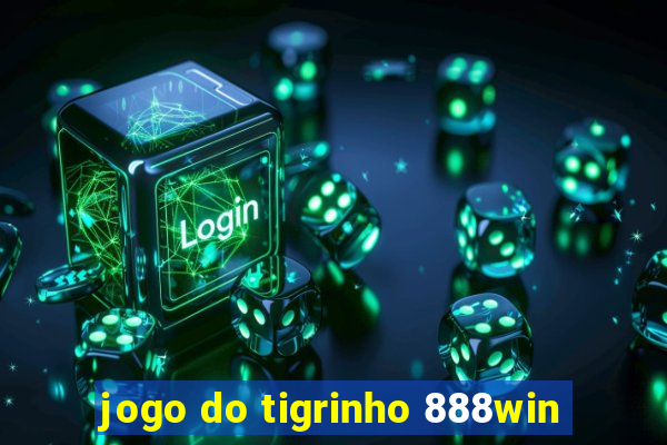 jogo do tigrinho 888win